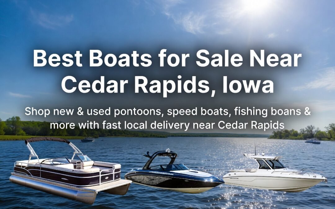 Best Boats for Sale Near Cedar Rapids, Iowa