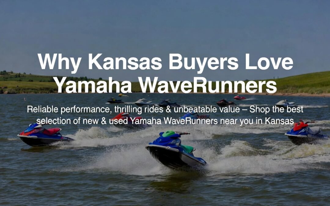 Why Kansas Buyers Love Yamaha WaveRunners tigercraft jet ski